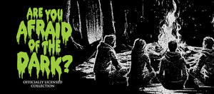 Are You Afraid Of The Dark?